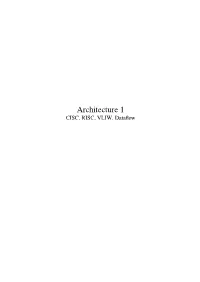 Architecture 1 CISC, RISC, VLIW, Dataﬂow Contents