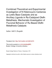 Combined Theoretical and Experimental Investigation of N-Heterocyclic Carbenes As Lewis Base Catalysts and As Ancillary Ligands in Ru-Catalyzed Oleﬁn Metathesis