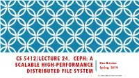 Cs 5412/Lecture 24. Ceph: a Scalable High-Performance Distributed File System