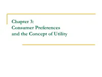 Chapter 3: Consumer Preferences and the Concept of Utility Outline