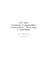 CCC 2017 Continuity, Computability, Constructivity - from Logic to Algorithms