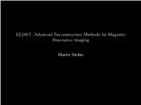 EE290T: Advanced Reconstruction Methods for Magnetic Resonance Imaging