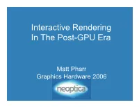 Interactive Rendering in the Post-GPU Era
