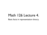 Math 126 Lecture 4. Basic Facts in Representation Theory