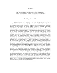 ABSTRACT USE of MICROARRAY HYBRIDIZATION to IDENTIFY BRUGIA GENES INVOLVED in MOSQUITO INFECTIVITY by Kathryn Greer Griffith