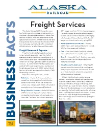 Freight Services the Alaska Railroad (ARRC) Provides Seam- ARM Barge Move from Whittier to Anchorage Or Less Freight Operation Between Shipping Points in Fairbanks