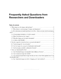 Frequently Asked Questions from Researchers and Downloaders