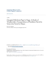 Onegin's Path from Page to Stage: a Study of Tchaikovsky’S Transposition of Pushkin’S Novel in Verse Into Novel in Music John M