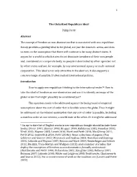1 the Globalized Republican Ideal Philip Pettit Abstract the Concept of Freedom As Non-Domination That Is Associated with Neo-Re