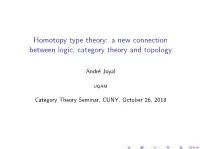 Homotopy Type Theory: a New Connection Between Logic, Category Theory and Topology