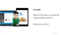 The Most Secure Collaboration Platform. Welcome to Wire!