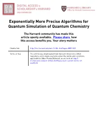 Exponentially More Precise Algorithms for Quantum Simulation of Quantum Chemistry