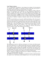 Giant Magnetoresistance This Is a Phenomenon That Produces a Large Change in the Resistance of Certain Materials As a Magnetic Field Is Applied