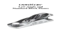 Low-Angle and Standard Block Planes the Veritas® Block Planes Measure 61/2" Long by 2" Wide