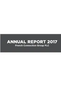 ANNUAL REPORT 2017 FRENCH CONNECTION GROUP PLC French Connection Group PLC