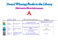 Award Winning Books in the Library Click+Cntrl on Title to Link to Resource A