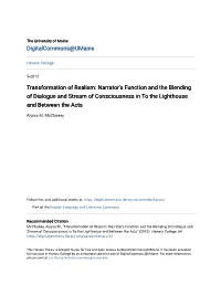 Transformation of Realism: Narrator’S Function and the Blending of Dialogue and Stream of Consciousness in to the Lighthouse and Between the Acts