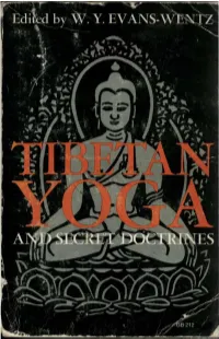 TIBETAN YOGA and SECRET DOCTRINES Second Edition Seven Books of Wisdom of the Great Path Arranged and Edited by W