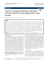 A Generic Integrity Verification Algorithm of Version Files for Cloud Deduplication Data Storage Guangwei Xu*†, Miaolin Lai, Jing Li†,Lisun† and Xiujin Shi
