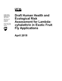 Draft Human Health and Ecological Risk Assessment for Lambda-Cyhalothrin in Exotic Fruit Fly Applications
