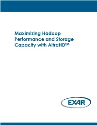 Maximizing Hadoop Performance and Storage Capacity with Altrahdtm
