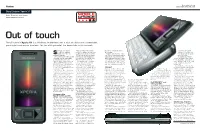 Out of Touch Sony Ericsson’S Xperia X1 Is a Windows Smartphone with a Slick Arc Slider and Customisable Panel-Style Touch-Screen Interface