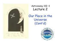 Lecture 2 Our Place in the Universe (Cont'd)