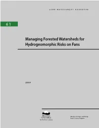 Managing Forested Watersheds for Hydrogeomorphic Risks on Fans