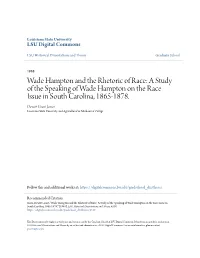 Wade Hampton and the Rhetoric of Race: a Study of the Speaking of Wade Hampton on the Race Issue in South Carolina, 1865-1878
