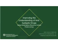 Improving the Understanding of Anti- Epileptic Drugs Using Quantitative Structure Activity Relationships