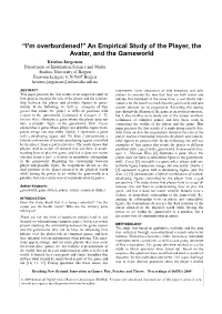 “I'm Overburdened!” an Empirical Study of the Player, the Avatar, And