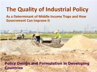 The Quality of Industrial Policy As a Determinant of Middle Income Traps and How Government Can Improve It