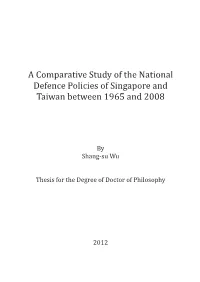 A Comparative Study of the National Defence Policies of Singapore and Taiwan Between 1965 and 2008