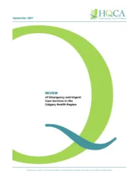 View Report, the Calgary Health Region Began Several New Initiatives Designed to Improve Performance in the Region’S Emergency and Urgent Care Services