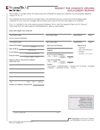 Request for Graduate Diploma Replacement/Reprint Please Allow Six to Eight Weeks for Processing and Mailing of the Replacement Diploma