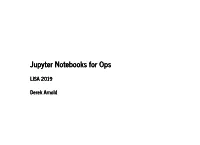 Jupyter Notebooks for Ops