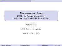 Mathematical Tools MPRI 2–6: Abstract Interpretation, Application to Veriﬁcation and Static Analysis