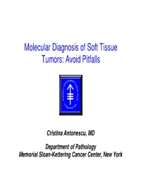 Molecular Diagnosis of Soft Tissue Tumors: Avoid Pitfalls