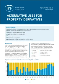 Alternative Uses for Property Derivatives’ Is the Third Paper in the Series Published by PDIG