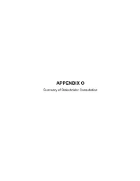 APPENDIX O Summary of Stakeholder Consultation