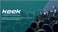 Keek? KEEK IS a GLOBAL LEADER in SOCIAL VIDEO CONTENT • Social Mobile Video Sharing Network in a Market Projected for Exponential Growth