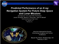 Predicted Performance of an X-Ray Navigation System for Future Deep Space and Lunar Missions Joel Getchius#, Anne Long‡, Mitra Farahmand‡, Luke B