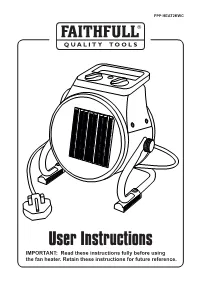 User Instructions IMPORTANT: Read These Instructions Fully Before Using the Fan Heater