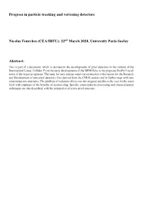 Progress in Particle Tracking and Vertexing Detectors Nicolas Fourches