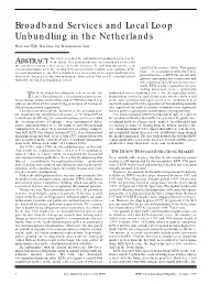 Broadband Services and Local Loop Unbundling in the Netherlands Nico Van Eijk, Institute for Information Law