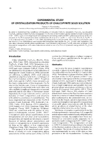 EXPERIMENTAL STUDY of CRYSTALLIZATION PRODUCTS of CНALCOPYRITE SOLID SOLUTION Tatyana A