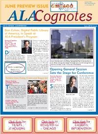 JUNE PREVIEW ISSUE — See Page 10 Alacognotes 2013 ANNUAL CONFERENCE June 2013 Issue Dan Cohen, Digital Public Library of America, to Speak at ALA President’S Program