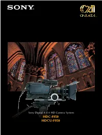 HDC-F950 HDCU-F950 the HDC- F950 and HDCU-F950 Digital 4:4:4 Camera System --- Aspiring to Ultimate Image Optimization