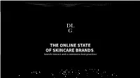 THE ONLINE STATE of SKINCARE BRANDS. Search Interest and E-Commerce Best Practices Part I: Search Interest - Brand Search FOREWORD