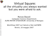 Virtual Square: All the Virtuality You Always Wanted but You Were Afraid to Ask